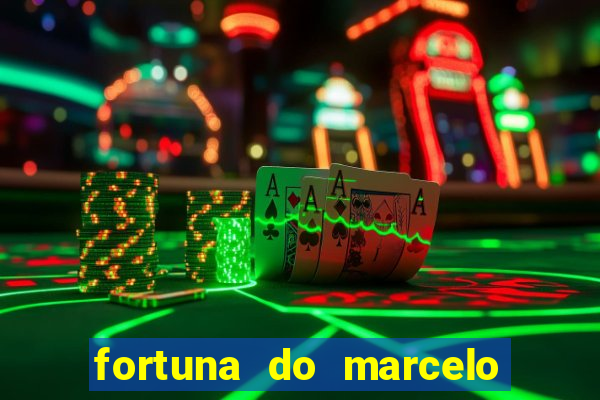 fortuna do marcelo do fluminense